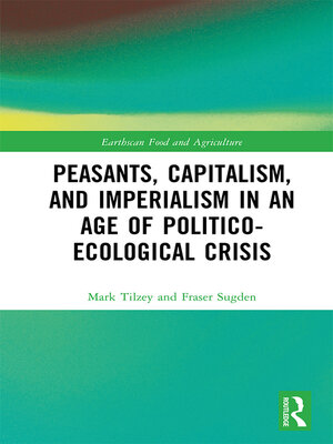 cover image of Peasants, Capitalism, and Imperialism in an Age of Politico-Ecological Crisis